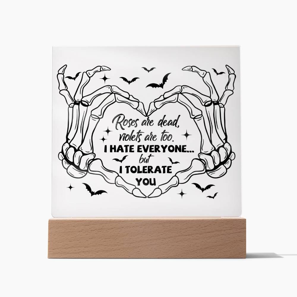 I Tolerate You Acrylic Plaque - Dazora Jewels  - Dazora Jewels 