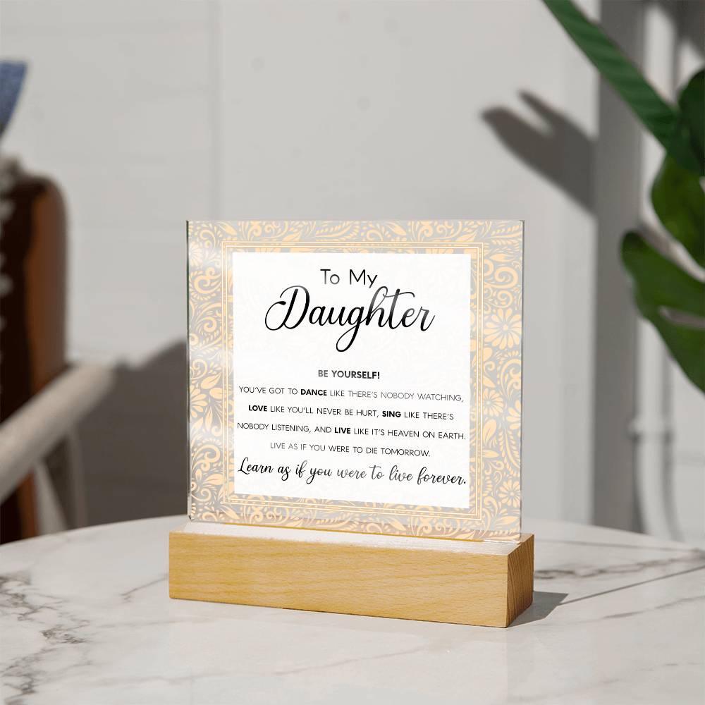 To my daughter - Be yourself - Acrylic plaque - Dazora Jewels  - Dazora Jewels 