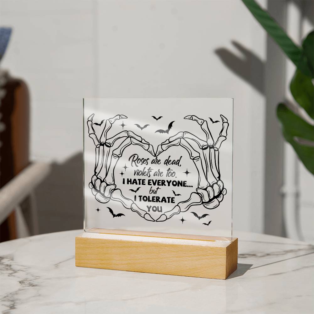 I Tolerate You Acrylic Plaque - Dazora Jewels  - Dazora Jewels 