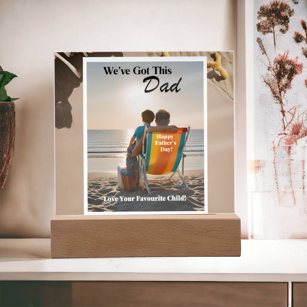 We've Got This Dad - Acrylic Father's Day  Square Plaque