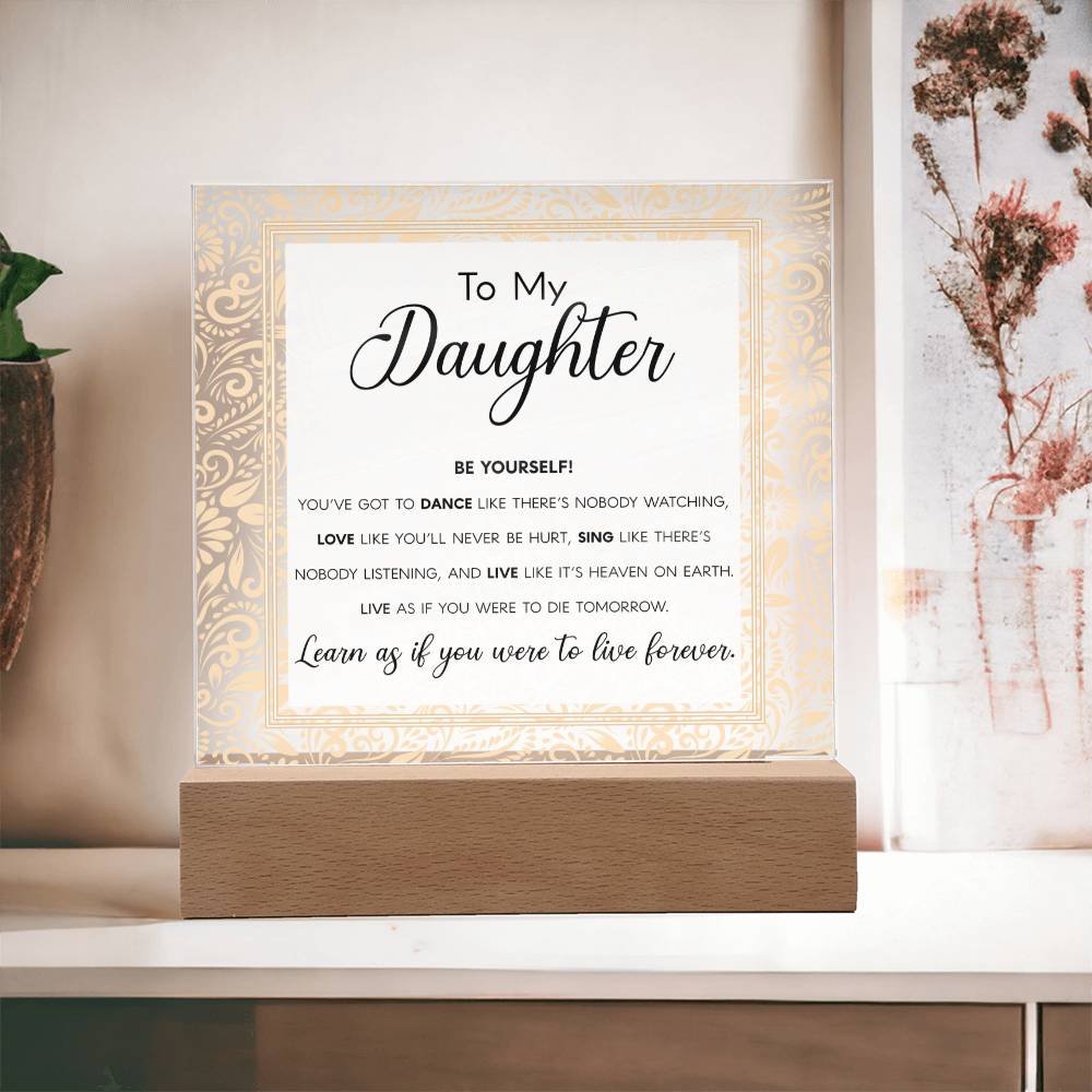 To my daughter - Be yourself - Acrylic plaque - Dazora Jewels  - Dazora Jewels 