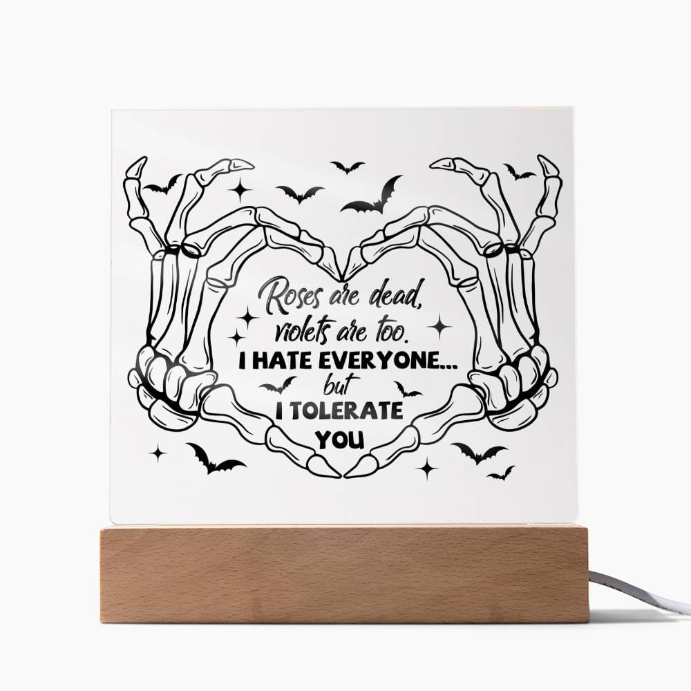 I Tolerate You Acrylic Plaque - Dazora Jewels  - Dazora Jewels 