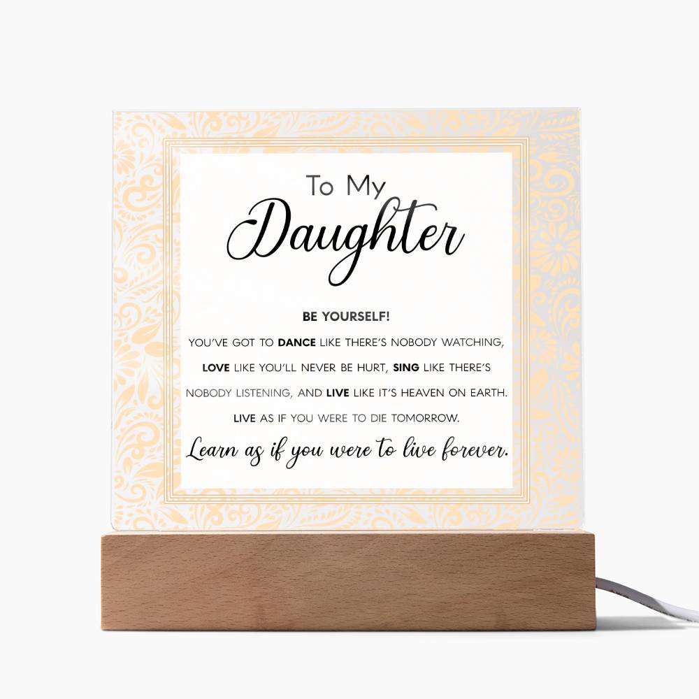 To my daughter - Be yourself - Acrylic plaque - Dazora Jewels  - Dazora Jewels 